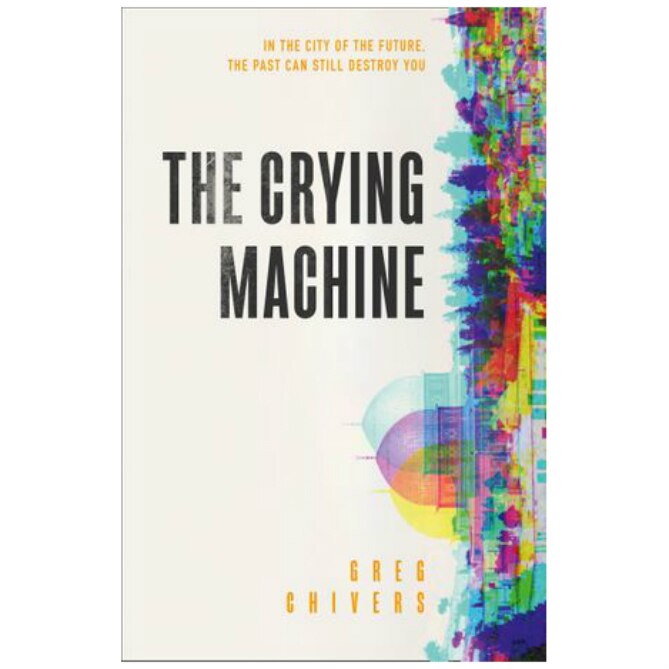 Crying Machine - Greg Chivers
