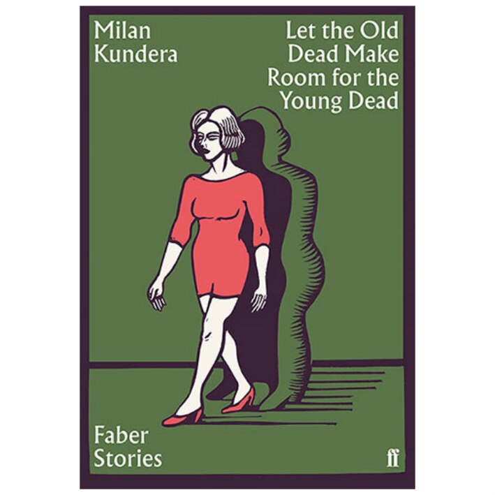 Let the Old Dead Make Room for the Young Dead - Milan Kundera
