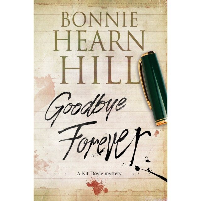 Goodbye Forever de Bonnie Hearn Hill [Hardback]