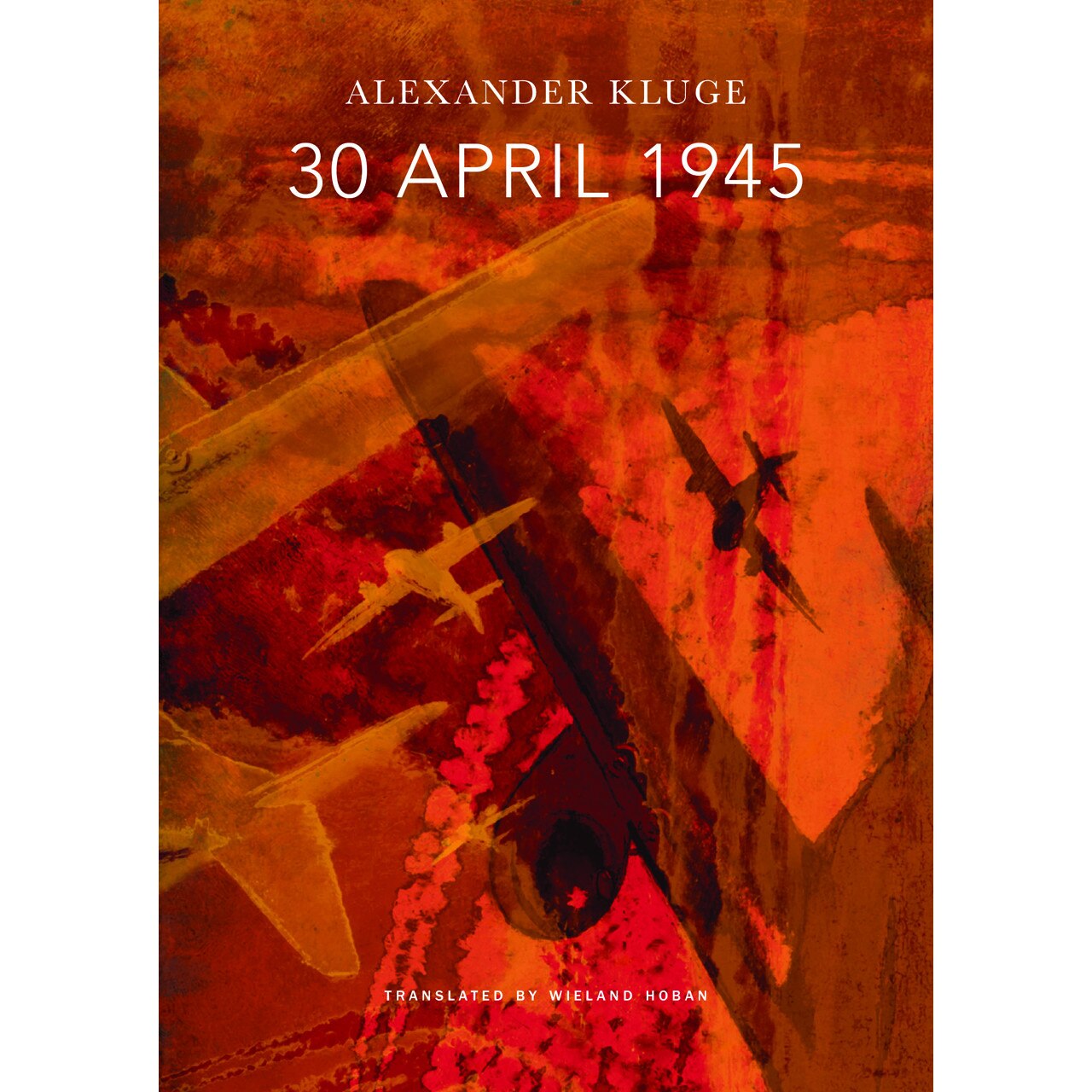 30 April 1945 de Alexander Kluge [Paperback]