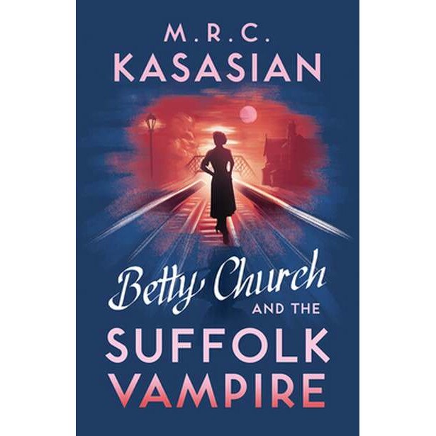 Betty Church and the Suffolk Vampire de M. R. C. Kasasian [Paperback]
