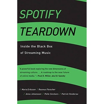 Spotify Teardown: Inside the Black Box of Streaming Music, Maria Eriksson (Author) Spotify Teardown: Inside the Black Box of Streaming Music, Maria Eriksson (Author)