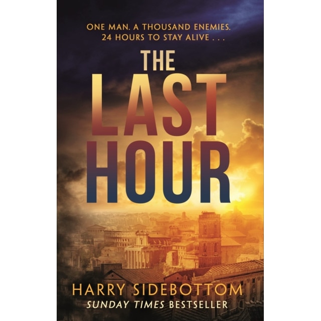 The Last Hour de Harry Sidebottom [Paperback]