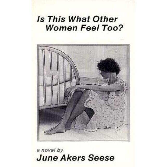 Is This What Other Women Feel Too de June Akers Seese