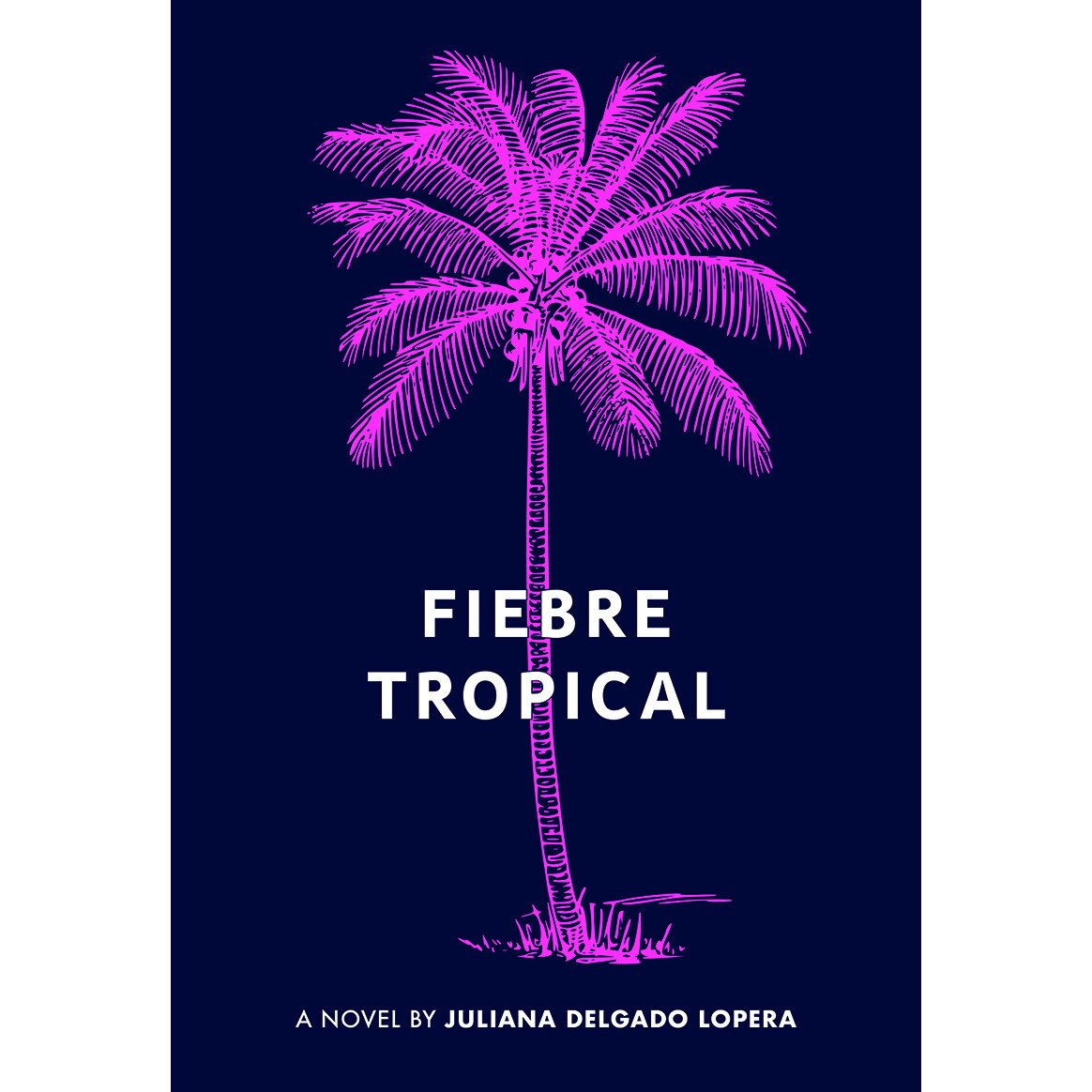 Fiebre Tropical de Juliana Delgado Lopera