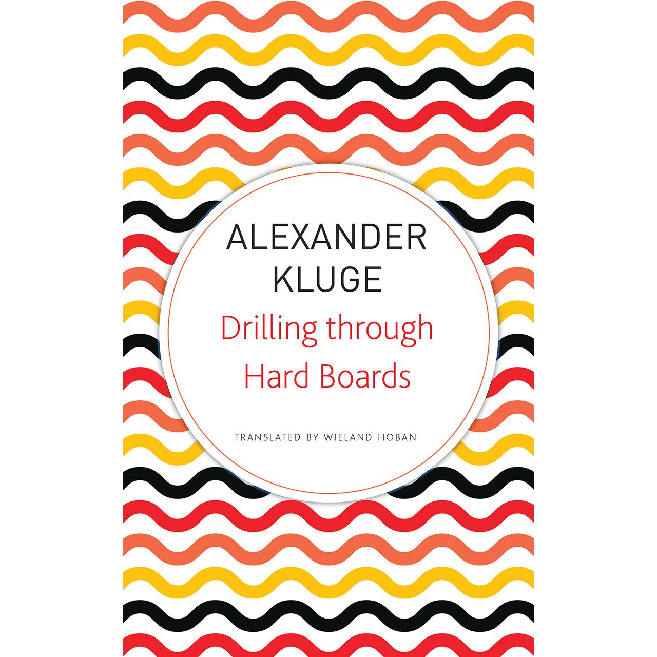 Drilling through Hard Boards de Alexander Kluge [Paperback]