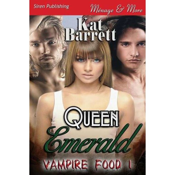 Queen Emerald [Vampire Food 1] (Siren Publishing Menage and More) de Kat Barrett