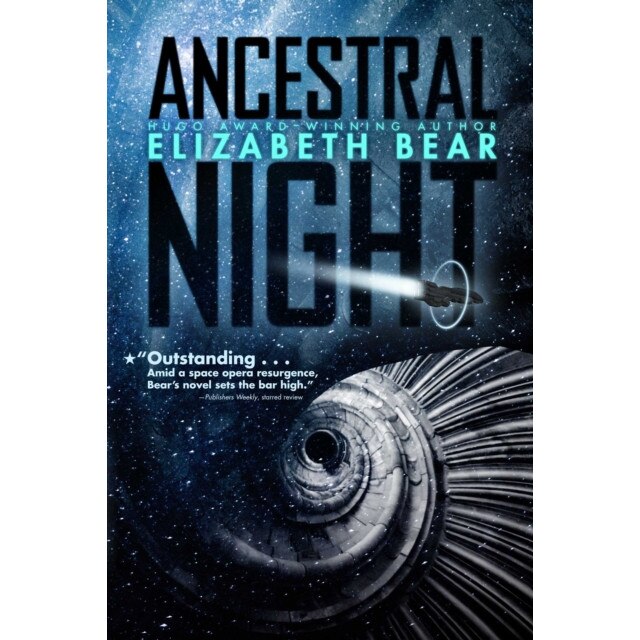 Ancestral Night de Elizabeth Bear [Paperback]