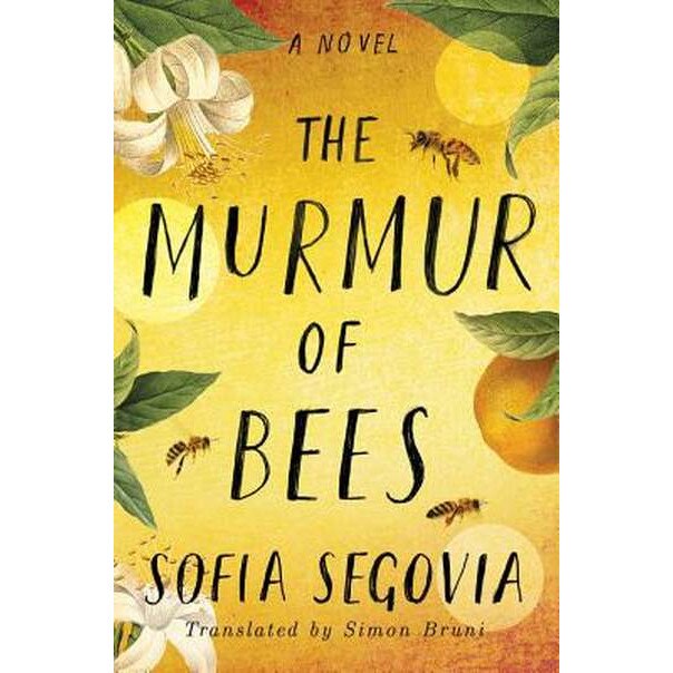 The Murmur of Bees de Sofia Segovia [Hardback]
