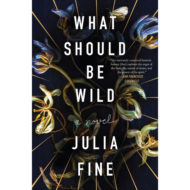 What Should Be Wild de Julia Fine [Paperback]
