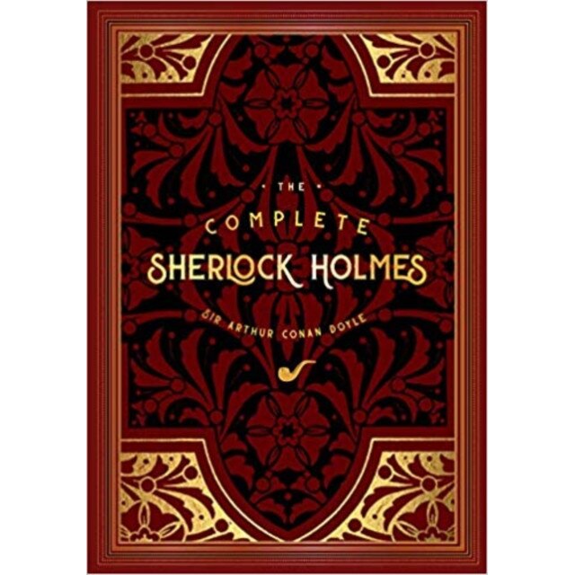 The Complete Sherlock Holmes de Sir Arthur Conan Doyle [Hardback]