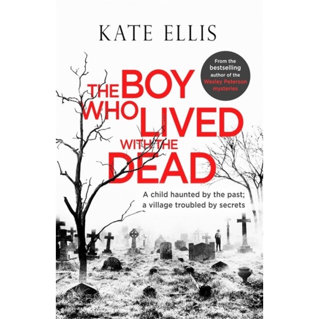 The Boy Who Lived with the Dead de Kate Ellis [Paperback]