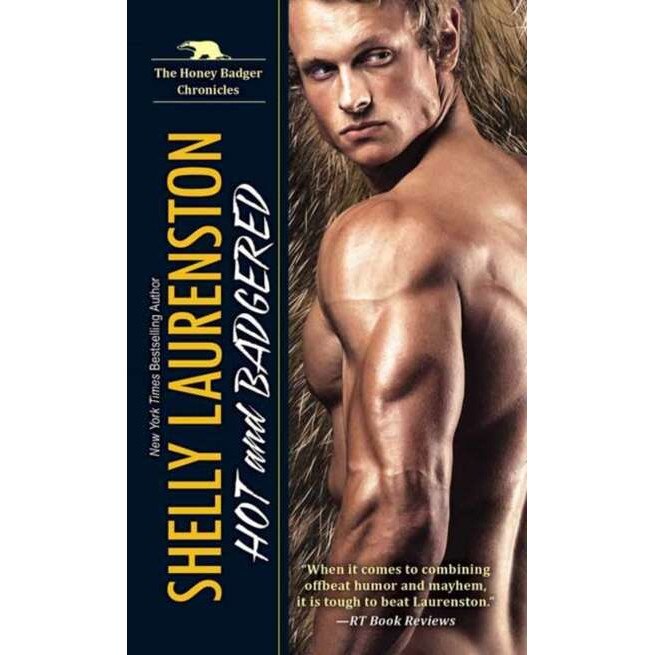 Hot and Badgered de Shelly Laurenston [Paperback]