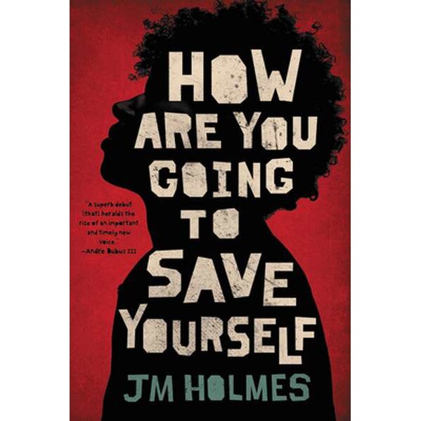 How Are You Going to Save Yourself de JM Holmes [Paperback]