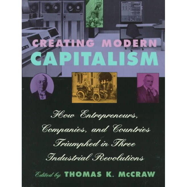Creating Modern Capitalism /-/ How Entrepeneurs, Companies & Countries Triumphed in Three Industrial Revolution (Paper) de Thomas Mccraw
