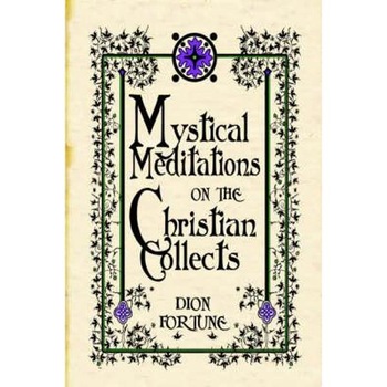 Mystical Meditations on the Christian Collects Mystical Meditations on the Christian Collects