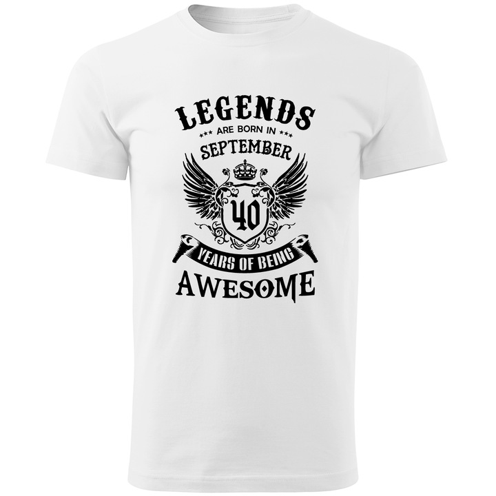 Tricou personalizat barbati, Multimagination, legendele sunt nascute in septembrie, 40 de ani, alb, M