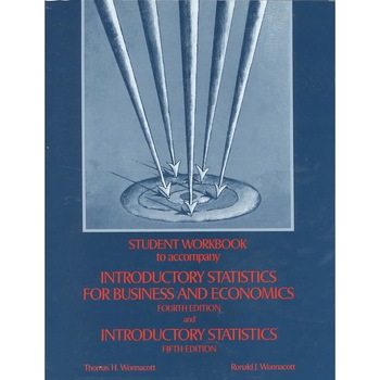 Student Workbook to accompany Introductory Statistics for Business and Economics 4e and Introductory Statistics 5e de Thomas H. Wonnacott Student Workbook to accompany Introductory Statistics for Business and Economics 4e and Introductory Statistics 5e de Thomas H. Wonnacott