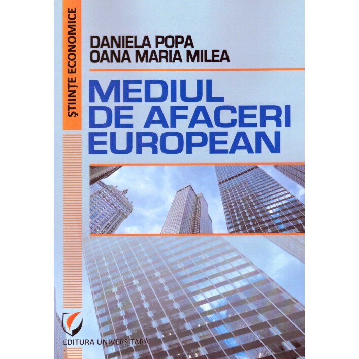 Mediul de afaceri european - Daniela Popa, Oana Maria Milea (Rezeanu)