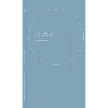 Ethnic Minorities in Visual Culture - Focus Romania - Cosmin Nasui Ethnic Minorities in Visual Culture - Focus Romania - Cosmin Nasui
