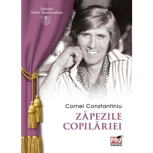 Zapezile Copilariei, Cornel Constantiniu