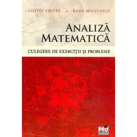 Analiza Matematica Culegere De Exercitii Si Probleme Chites Costel Miculescu Radu Emag Ro