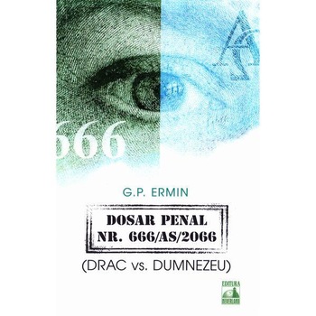 Dosar Penal Nr 666/As/2006 Dumnezeu Vs Drac, Petcu Germin Dosar Penal Nr 666/As/2006 Dumnezeu Vs Drac, Petcu Germin