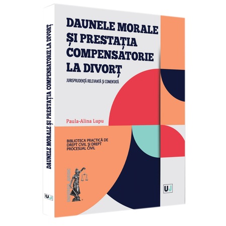 Daunele Morale Si Prestatia Compensatorie La Divort Lupu Paula Adina Emag Ro