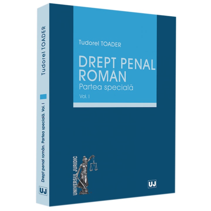 Drept Penal Roman. Partea Speciala, Vol. I - Tudorel Toader, román nyelvű könyv (Román nyelvű kiadás)