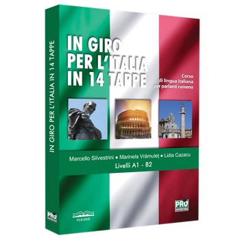 In Giro Per L’Italia in14 Tappe. Corso Di Lingua Italiana Per Parlanti Rumeno Livelli A1, Marcello Silvestrini In Giro Per L’Italia in14 Tappe. Corso Di Lingua Italiana Per Parlanti Rumeno Livelli A1, Marcello Silvestrini