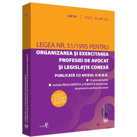 Legea Nr 51 1995 Pentru Organizarea Si Exercitarea Profesiei De Avocat Si Legislatie Conexa 2019 Universul Juridic Emag Ro