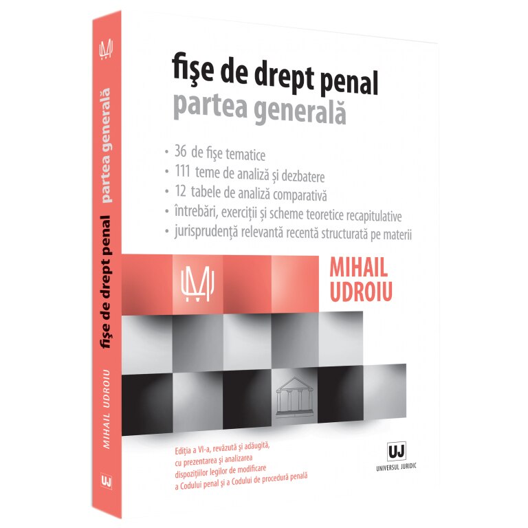 Fise de Drept Penal. Partea Generala, Ed. A VI-A, Mihail Udroiu