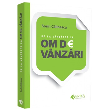 De la vanzator la om de vanzari, Calinescu Sorin De la vanzator la om de vanzari, Calinescu Sorin