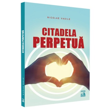 Citadela Perpetua, Nicolae Vasile Citadela Perpetua, Nicolae Vasile
