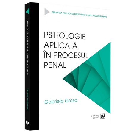 Psihologie Aplicata In Procesul Penal Gabriela Groza Emag Ro