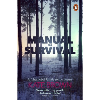 Manual for Survival - Kate Brown Manual for Survival - Kate Brown