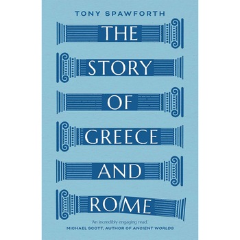 Story of Greece and Rome - Tony Spawforth Story of Greece and Rome - Tony Spawforth