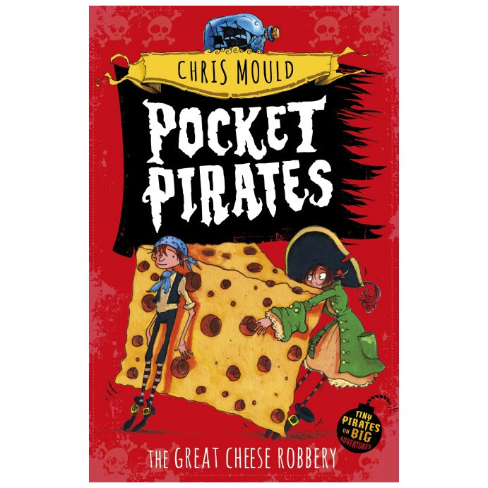 Pocket Pirates 1: The Great Cheese Robbery - Chris Mould