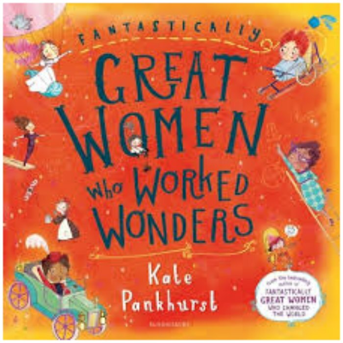 Fantastically great women who worked wonders - Kate Pankhurst