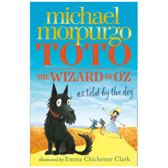 Toto: The Wizard of Oz as told by the dog - Michael Morpurgo