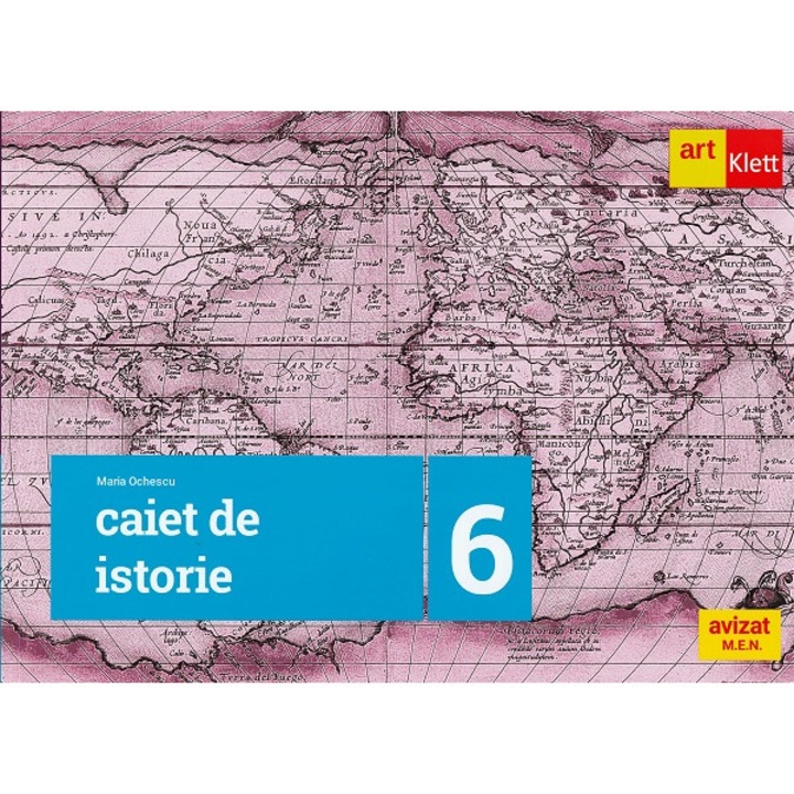 Istorie - Clasa 6 - Caiet De Lucru - Maria Ochescu