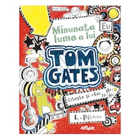 Tom Gates 1. Minunata lume a lui Tom Gates, 2020, Pichon Liz