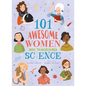 101 Awesome Women Who Transformed Science - Claire Philip 101 Awesome Women Who Transformed Science - Claire Philip