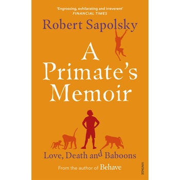A Primate's Memoir - Robert M. Sapolsky A Primate's Memoir - Robert M. Sapolsky