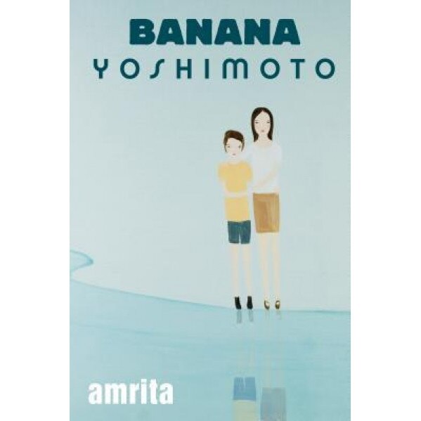 Amrita, Banana Yoshimoto (Author)