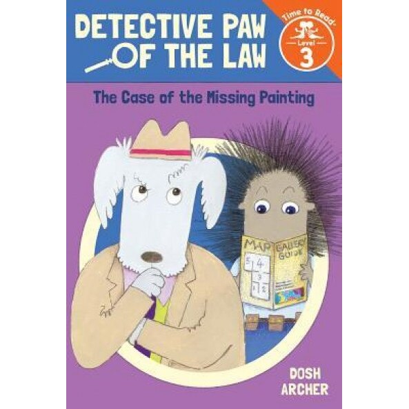 The Case of the Missing Painting (Detective Paw of the Law: Time to Read, Level 3), Dosh Archer (Author)