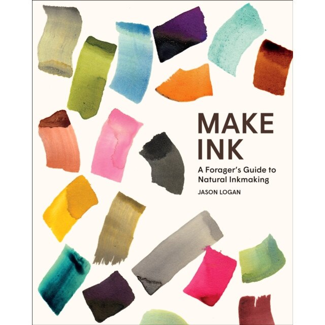 Make Ink: A Forager's Guide to Natural Inkmaking, Jason Logan (Author)