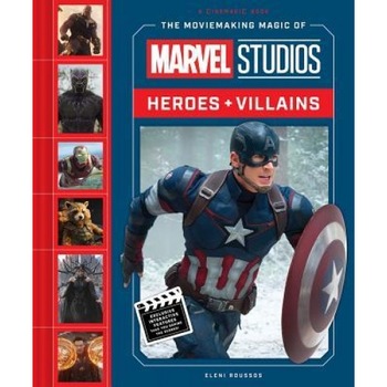 The Moviemaking Magic of Marvel Studios: Heroes & Villains, Eleni Roussos (Author) The Moviemaking Magic of Marvel Studios: Heroes & Villains, Eleni Roussos (Author)