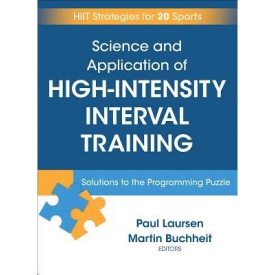 Science and Application of High Intensity Interval Training: Solutions to the Programming Puzzle, Paul Laursen (Author)