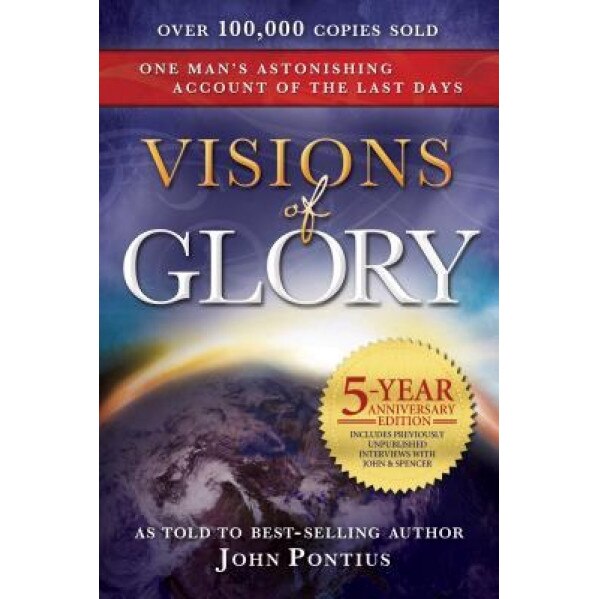 Visions of Glory: 5-Year Anniversary Edition, John Pontius (Author)